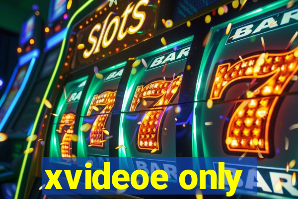 xvideoe only